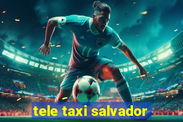 tele taxi salvador